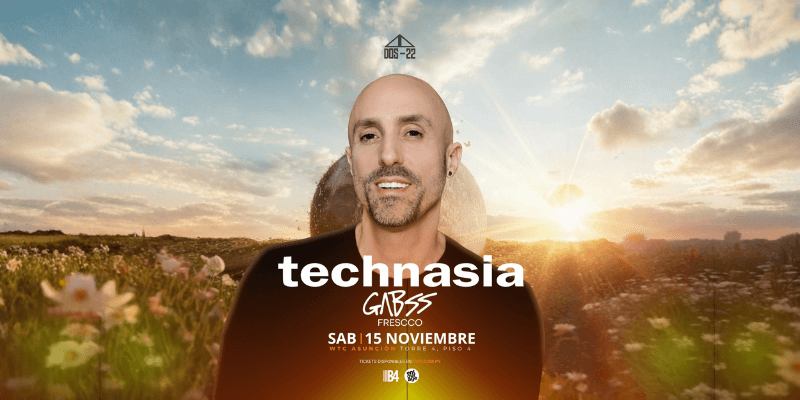 Imagen del evento DOS-22 PRESENTA TECHNASIA & GABSS